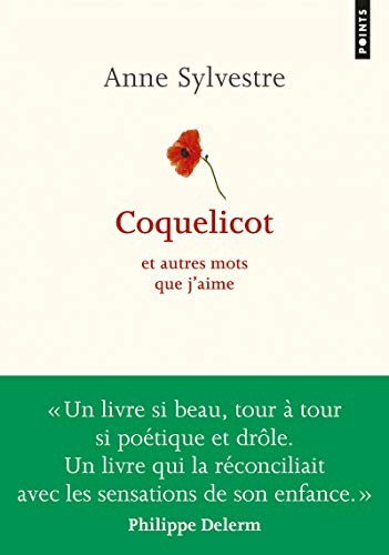 Anne Sylvestre: Coquelicot. Et autres mots que j'aime (Paperback, Points, POINTS)