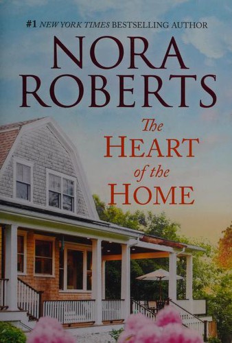 Nora Roberts: Heart of the Home (2020, Harlequin Enterprises, Limited)
