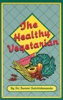 Satchidananda Swami.: The healthy vegetarian (1986, Integral Yoga Publications)