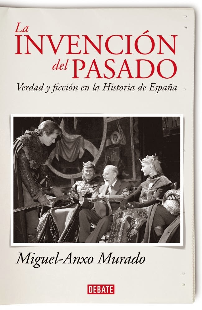 Miguel Anxo Murado: La invención del pasado (Paperback, Spanish language, 2013, Debate)