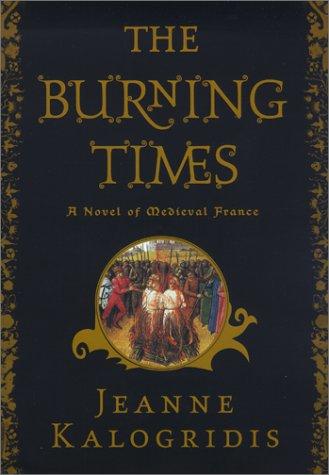 Jeanne Kalogridis: The burning times (2001, Simon & Schuster)