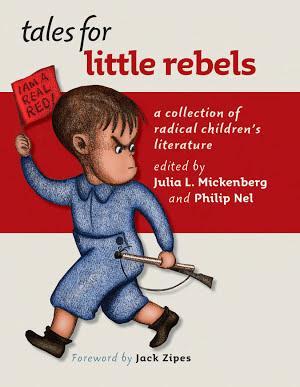 Philip Nel: Tales for Little Rebels