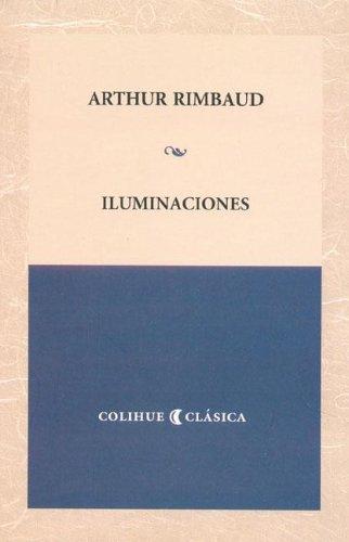 Arthur Rimbaud: Iluminaciones - Bilingue (Paperback, Spanish language, 2004, Ediciones del Pensamiento Nacional)