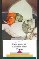 Roberto Arlt: Los Lanzallamas (Paperback, Spanish language, 1999, Losada)