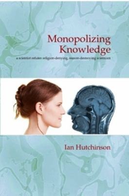 Ian H. Hutchinson: Monopolizing knowledge (2011, Fias Publishing)