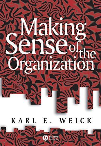 Karl E. Weick: Making Sense of the Organization (2000)