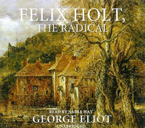 George Eliot: Felix Holt, the Radical (AudiobookFormat, 2006, Blackstone Audiobooks)
