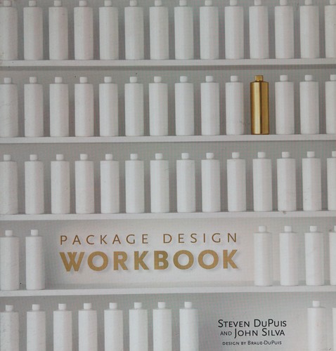 Steven DuPuis, John Silva: Package Design Workbook (2011, Quayside, Rockport Publishers)