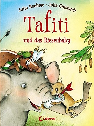 Julia Boehme: Tafti und das Riesenbaby (Hardcover, 2014, Loewe Verlag GmbH)