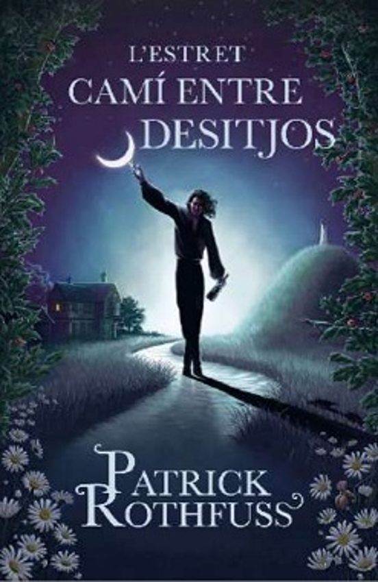 Patrick Rothfuss, Neus Nueno: L'estret camí entre desitjos (Hardcover, Català language, 2024, Rosa dels vents)