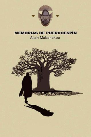 Alain Mabanckou: Mémoires de porc-épic (Spanish language, 2006, Ediciones Alpha Decay, S.A.)