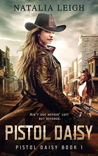 Natalia Leigh: Pistol Daisy (Paperback, 2020, Enchanted Ink Publishing)