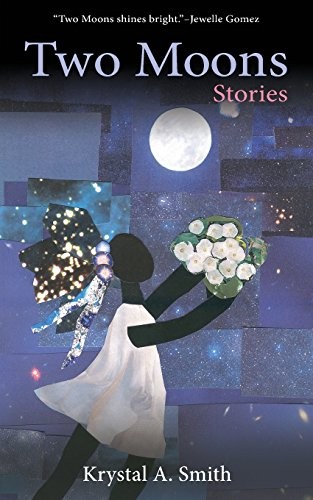 Krystal A. Smith: Two Moons (Paperback, 2018, BLF Press)