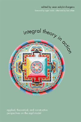 Sean Esbjörn-Hargens: Integral theory in action (2010, State University of New York Press)