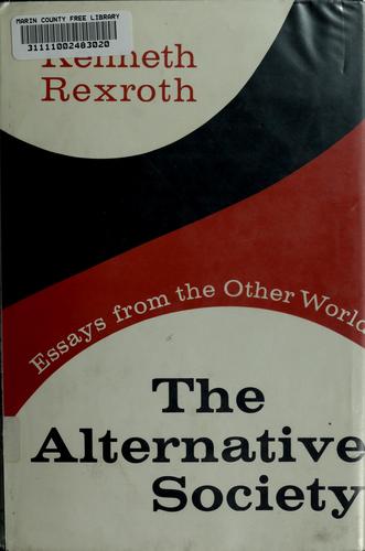 Kenneth Rexroth: The alternative society (1970, Herder and Herder)