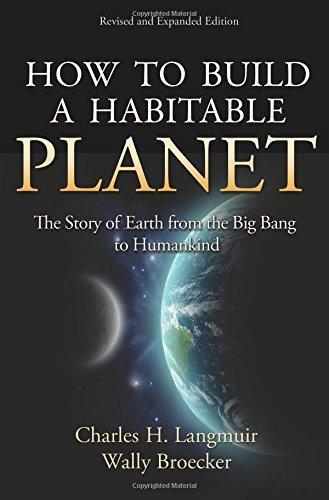 Charles H. Langmuir, Wally Broecker: How to Build a Habitable Planet: The Story of Earth from the Big Bang to Humankind (2012)