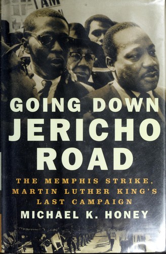 Michael K. Honey: Going down Jericho Road (2007, W.W. Norton & Co.)