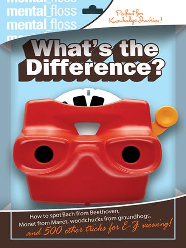 Editors Of Mental Floss: Mental Floss: What's the Difference? (EBook, 2006, HarperCollins)