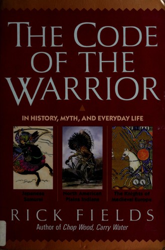 Rick Fields: The Code of the Warrior in History, Myth, and Everyday Life (Paperback, Harpercollins)
