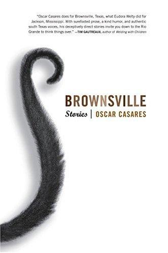 Oscar Casares: Brownsville (2003, Back Bay Books)