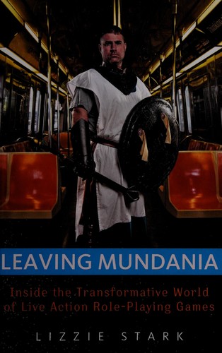 Lizzie Stark: Leaving mundania (2012, Chicago Review Press)