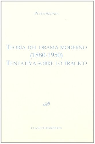 Peter Szondi (alemán), Javier Orduña Pizarro, Peter Szondi (alemán), Peter Szondi (alemán): Teoría del drama moderno (Paperback, Editorial Dykinson, S.L.)