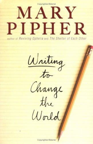 Mary Bray Pipher: Writing to change the world (2006, Riverhead Books)