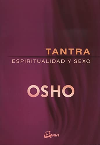 Osho, Ramón Raventós: Tantra, espiritualidad y sexo (Paperback, Gaia Ediciones)