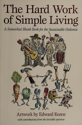 Edward Koren: The hard work of simple living (1998, Chelsea Green Pub. Co.)