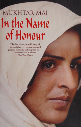 Mukhtar Mai: In the name of honour (2006, Virago Press)