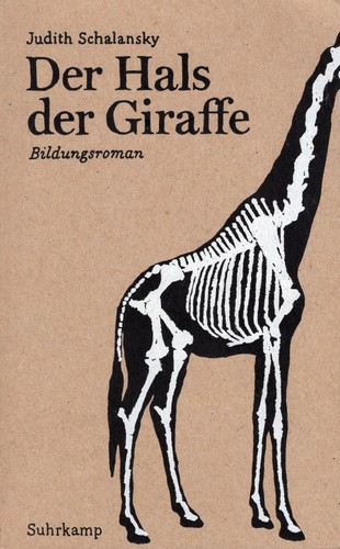 Judith Schalansky: Der Hals der Giraffe (German language, 2012, Suhrkamp)
