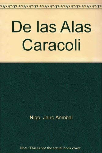 Jairo Anibal Nino: De las Alas Caracoli (Paperback, Spanish language, Panamericana Editorial, Panamericana Pub Llc)