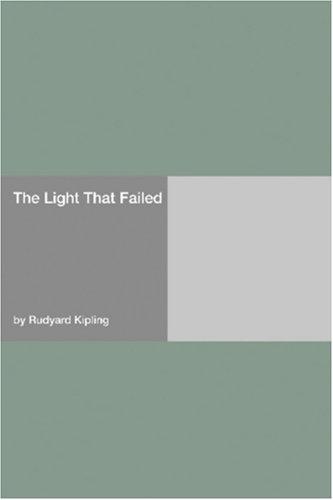 Rudyard Kipling: The Light That Failed (Paperback, Hard Press)