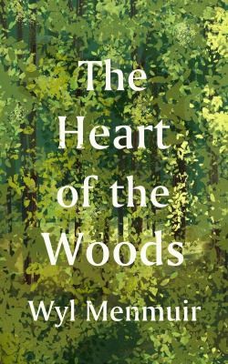 Wyl Menmuir: Heart of the Woods (2024, Quarto Publishing Group UK)