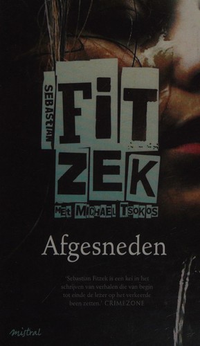 Sebastian Fitzek: Afgesneden (Dutch language, 2014, Uitgeverij Mistral)