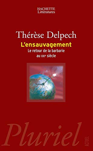 Thérèse Delpech: L'ENSAUVAGEMENT (Paperback, 2007, PLURIEL)