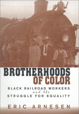 Eric Arnesen: Brotherhoods of Color (Hardcover, Harvard University Press)