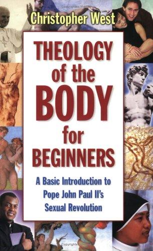 Christopher West: Theology Of The Body For Beginners (Paperback, 2004, Ascension Press)