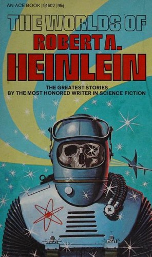 Robert A. Heinlein: The Worlds of Robert Heinlein (1972, Ace Books)