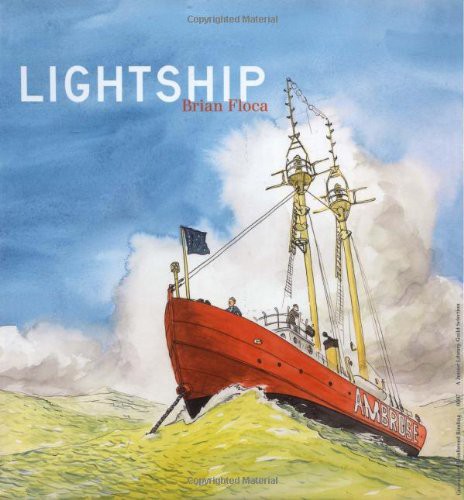 Brian Floca: Lightship (2007, Atheneum Books for Young Readers)