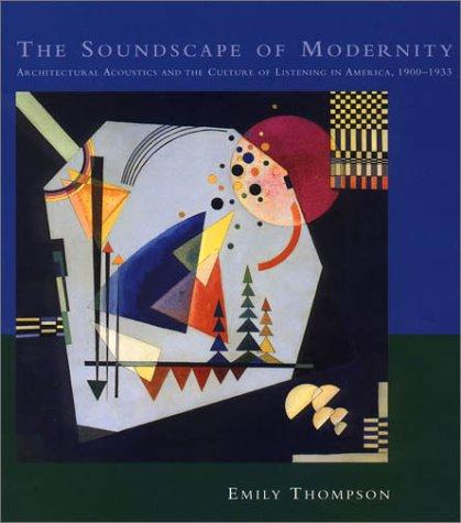 Emily Thompson: The Soundscape of Modernity (Hardcover, 2002, The MIT Press)