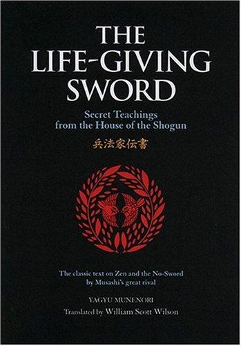 Yagyu Munenori: The Life-Giving Sword (2003, Kodansha International)