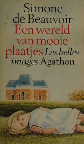 Simone de Beauvoir: Een wereld van mooie plaatjes (Dutch language, 1986, Agathon)