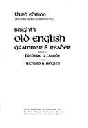 James Bright, F. J. Cassidy, R. Ringler: Bright's Old English Grammar and Reader (Hardcover, 1972, Harcourt)