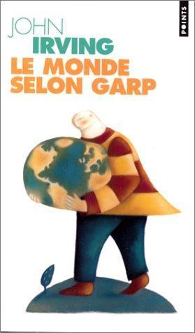 John Irving, John Irving: Le monde selon Garp (Paperback, French language, 1998, Seuil)