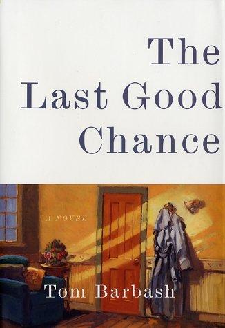 Tom Barbash: The last good chance (2002, Picador USA, Picador)