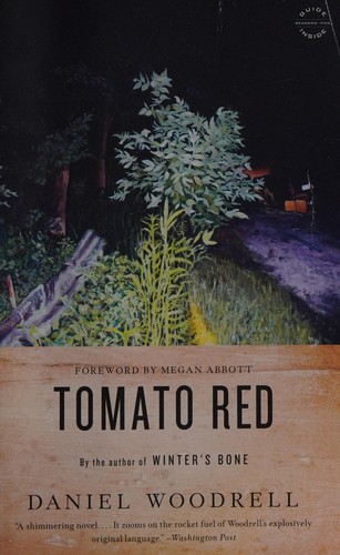 Daniel Woodrell: Tomato red (2012, Back Bay Books)