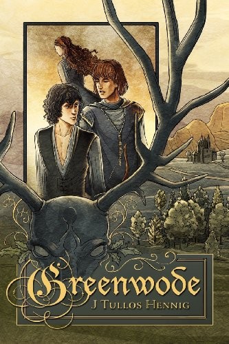J. Tullos Hennig: Greenwode (2013, Dreamspinner Press)