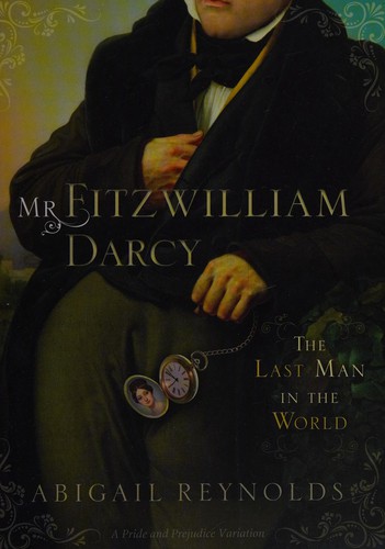 Abigail Reynolds, Abigail P. Young: Mr. Fitzwilliam Darcy (2010, Sourcebooks, Incorporated)