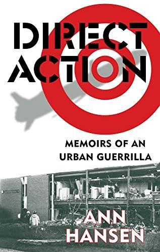 Ann Hansen: Direct Action: Memoirs of an Urban Guerrilla